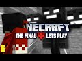 The Final Minecraft Let's Play (#6)