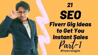 21 SEO Fiverr Gig Ideas that Could Get you Instant Sales (Part-1)