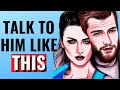 How High Value Women Talk To Men (Men Will Love You)