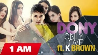 Dony - Only Love ft. K-Brown (  Radio Edit )