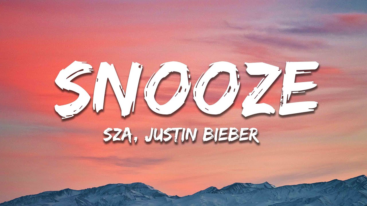 SZA, Justin Bieber - Snooze (Lyrics) - YouTube