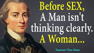 Woman Wants Control And Man... Best Immanuel Kant Quotes that are Really Worth Listening To