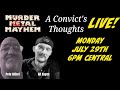 LIVE - Murder Metal Mayhem and A Convict's Thoughts