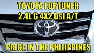 Toyota Fortuner 2.4L 4X2 G Dsl A/T. Price in The Philippines.