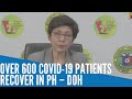 Over 600 COVID-19 patients recover in PH – DOH