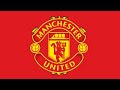 Glory Glory Man United! Anthem of Manchester United