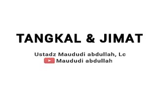 TANGKAL \u0026 JIMAT ADALAH SYIRIK - Ustadz Maududi Abdullah, Lc