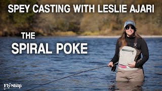 Spey Casting with Leslie Ajari | The Spiral Poke Cast