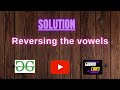 Reversing the vowels || @GeeksforGeeks  || Problem Solving || Solution || Gorakh Codes