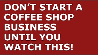 How to Start a Coffee Shop Business | Free Coffee Shop Business Plan Template Included