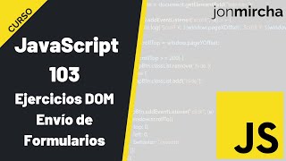 Curso JavaScript: 103. DOM: Ejercicios Prácticos | Envío de Formularios - #jonmircha