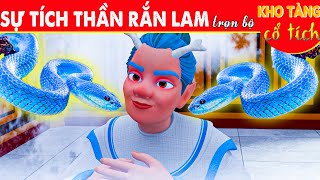 SỰ TÍCH THẦN RẮN LAM Trọn Bộ | Kho Tàng Phim Cổ Tích 3D | Cổ Tích Việt Nam Mới Nhất | THVL Hoạt Hình