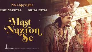 Mast nazaro se no copyright song | new hindi song no copyright | no copyright hindi song