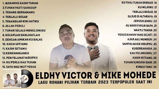 Lagu Rohani Eldhy Victor & Mike Mohede Full Album Terbaik - Lagu Rohani Terbaru 2023 Menyentuh Hati