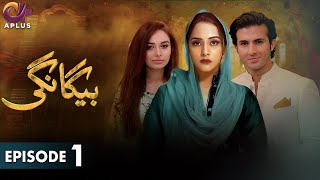 Pakistani Drama | Begangi - EP 1 | Aplus Gold | Nausheen Ahmed, Shehroz Sabzwari | C5J1