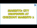 Magento: City dropdown at checkout magento 2 (2 Solutions!!)