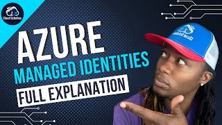 Azure Managed Identities - Full Explanation
