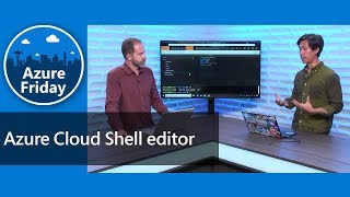Azure Cloud Shell editor | Azure Friday