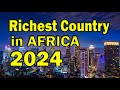 Exclusive List: Africa's Top 12 Richest Countries in 2024