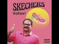 Skechers (Official Audio) by Drip Report