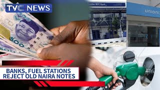 Banks, Fuel Stations Reject Old Naira Notes Despite Supreme Court Order