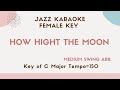 How high the moon - Jazz KARAOKE (Instrumental backing track) - female key