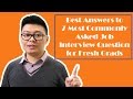 Best Answers to 7 Most Asked Job Interview Questions for Fresh Graduates (with example)