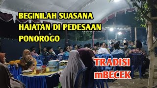 BEGINILAH SUASANA HAJATAN di Pedesaan Ponorogo TRADISI mBECEK