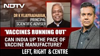 Can India Ramp Up Vaccine Production? | Left, Right & Centre
