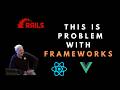 The problem with frameworks  - Uncle Bob