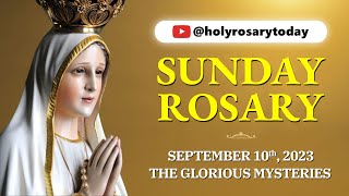 SUNDAY HOLY ROSARY 💛 SEPTEMBER 10 2023 💛 GLORIOUS MYSTERIES OF THE ROSARY [VIRTUAL] #holyrosarytoday