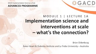 GACD e-Hub Advanced Programme - Lecture 1A Impl sci and interventions at scale