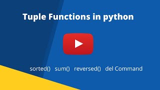 Tuple functions in python-sorted() sum() reversed() del Command -let's learn coding with me