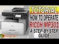 TUTORIAL: HOW TO OPERATE  RICOH MP301  | COPIER, PRINTER, SCANNER | A STEP-BY-STEP GUIDE