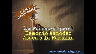 Las Formas en que el Demonio Asmodeo Ataca a las Familias [cómo defenderse]