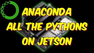 Install Anaconda on NVIDIA Jetson Tutorial - All the Pythons for AI \u0026 ML!