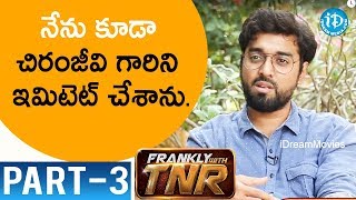 Subrahmanyapuram Movie Director Santhosh Jagarlapudi Interview Part #3 || Frankly With TNR