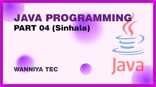 Java Programing Part - 4 | Wanniya TEC