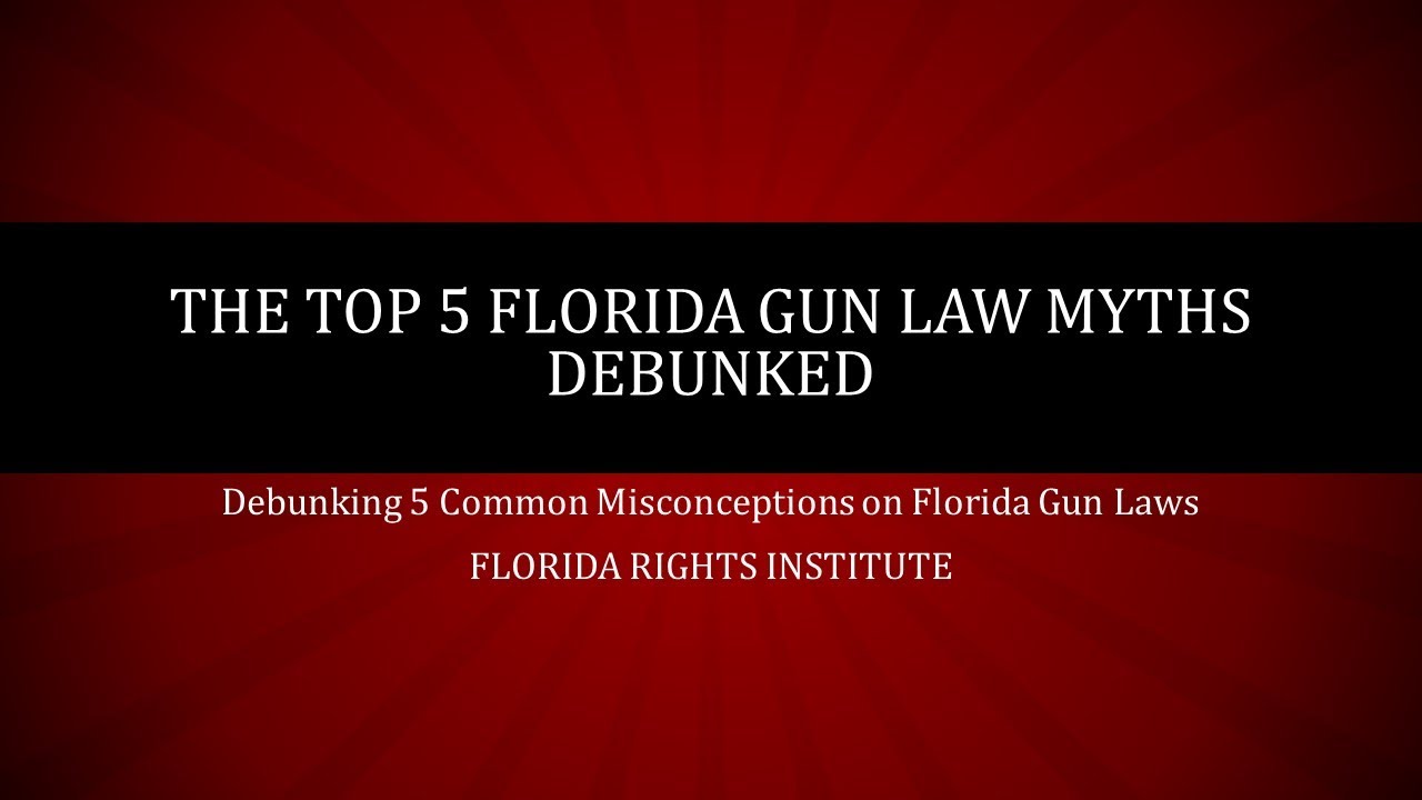 The Top 5 Florida Gun Law Myths DEBUNKED - YouTube