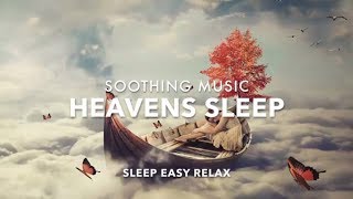 Heavenly Sleep Music for Stress Relief, DEEP Dream Relaxation, Calming Rest, Healing Dream Therapy