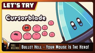 Cursorblade | Let's Try - GamePlay | Bullet Hell But Your Mouse Is the Hero!