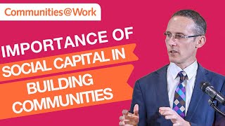 Community Development | Dr Andrew Leigh: The Importance of Social Capital in Building Communities