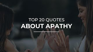 TOP 20 Quotes about Apathy | Daily Quotes | Motivational Quotes | Quotes for Photos
