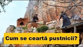 Cum se ceartă călugării pustnici?