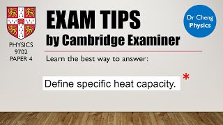 Define specific heat capacity | Exam Tips by Cambridge Examiner