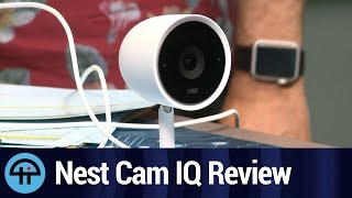 Nest Cam IQ Review