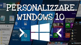 4 Consigli per Personalizzare Windows 10 in modo FACILE e MINIMALE