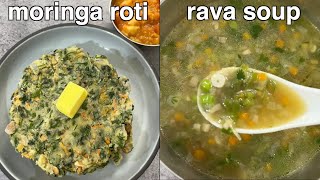 2 instant \u0026 healthy breakfast recipes | moringa roti recipe | rava soup recipe