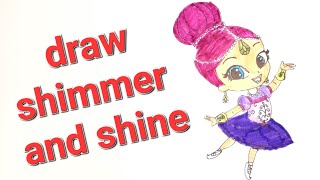 Shimmer and Shine Drawing