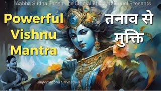 Powerful Vishnu Mantra Kayen Vacha|कर्म फल से मुक्ति|Singer:Aabha Srivastava #bhajan#bhakti #mantra